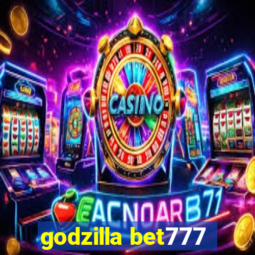 godzilla bet777